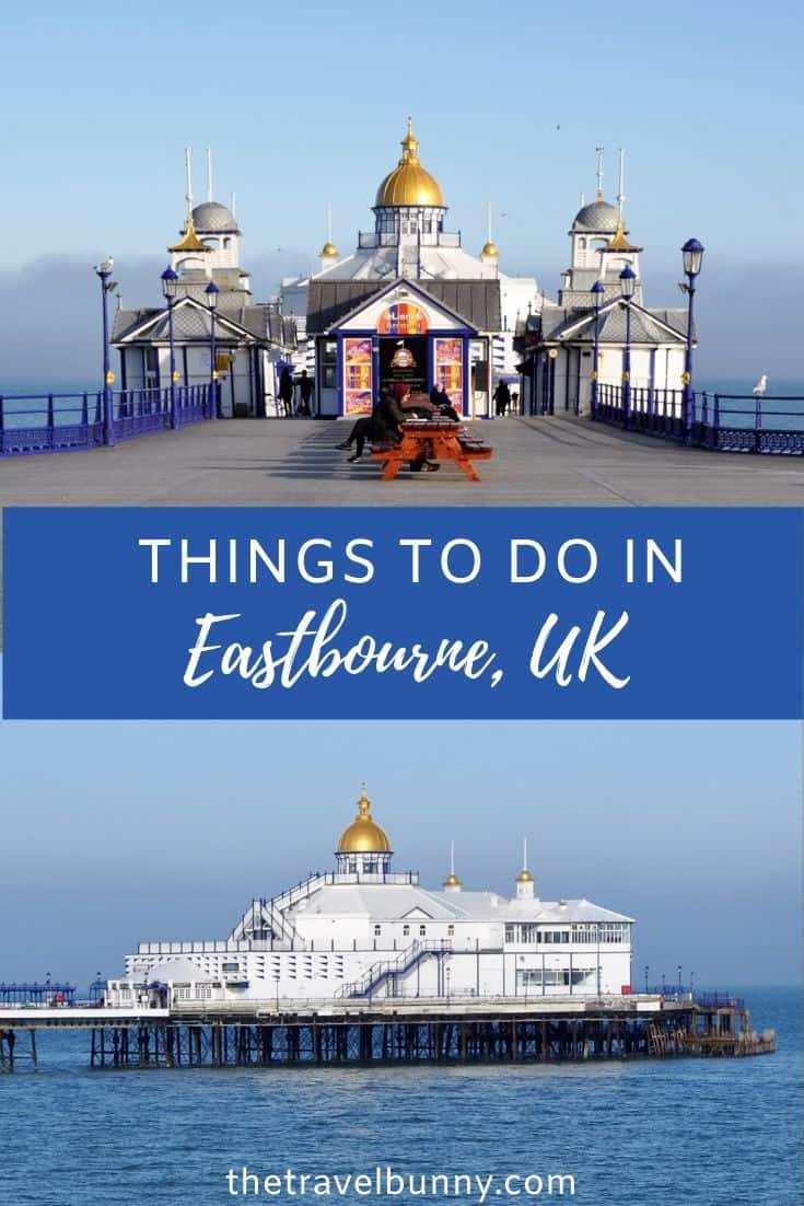 The best things to do in Eastbourne, East Sussex | The Travelbunny